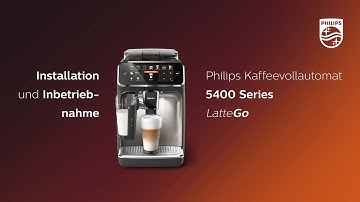 Philips 5400 LatteGo | Installation und Inbetriebnahme