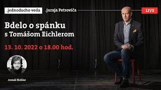 .jednoducho veda Juraja Petroviča - Bdelo o spánku s Tomášom Eichlerom | .týždeň | .klub pod lampou