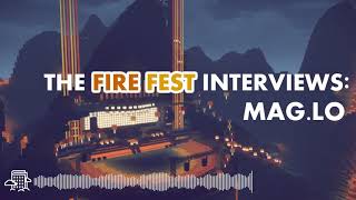 Celebrity The Fire Fest Interviews: Mag.Lo Wealth