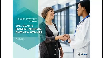 2021 Quality Payment Program Overview Webinar