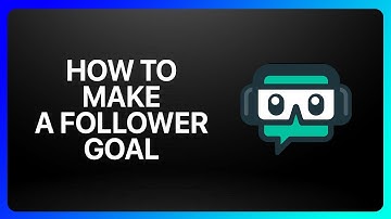 How To Make A Follower Goal On Streamlabs Tutorial