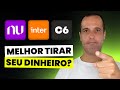 VALE A PENA DEIXAR SEU DINHEIRO NO NUBANK, INTER E C6? MELHOR TIRAR DOS BANCOS DIGITAIS?