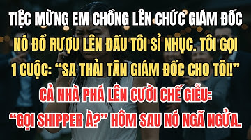 Tiệc Mừng Em Chồng Lên Chức, Nó Đổ Rượu Lên Đầu Tôi Sỉ Nhục, Tôi Gọi 1 Cuộc: "Sa Thải Tân Giám Đốc!"