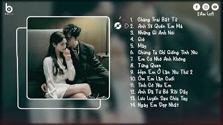 Đây Là Lời Nhắn Cuối Cùng Anh Viết... Chàng Trai Bất Tử Lofi | Nhạc Lofi Buồn Tâm Trạng Mới Nhất