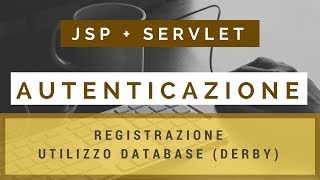 Servlet e JSP: registrazione utente su Derby