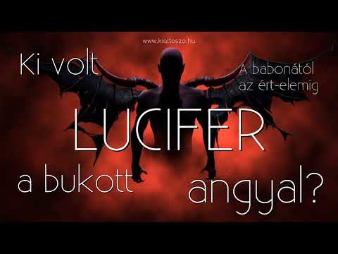 Videó: Ki A Valóságban Lucifer: Arkangyal Vagy Démon, Sátán Vagy Egy Szent? - Alternatív Nézet