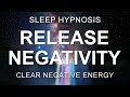 Sleep Hypnosis: Detach from Negativity &amp; Clear Negative Energy for Healing Sleep