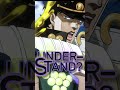 DO YOU UNDERSTAND... This JoJo Reference?