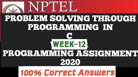 Problem solving through Programming In C||WEEK-12 Programming Assignment ||#NPTEL||#C||#SKumarEdu