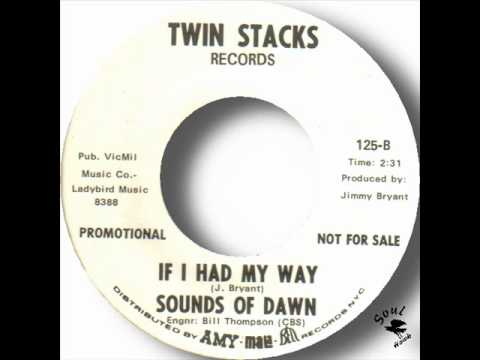 Sounds Of Dawn   If I Had My Way