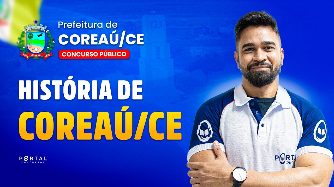 CONCURSO PREF. COREAÚ/CE: História de Coreaú/CE | Com o Profº. Wesley Guerra