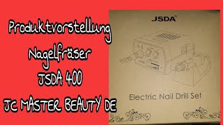 Produktvorstellung Professioneller Nagelfräser|JSDA 400 |UnsereWelt|Ille und Irmi 👭