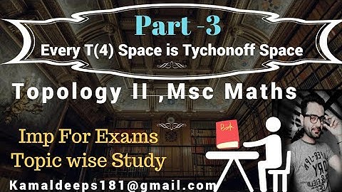 Part-3 , Topology II ,Every T4 space is Tychonoff space,Msc maths