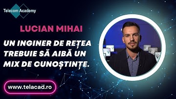 Lucian Mihai - Prezentare Instructor Telecom Academy