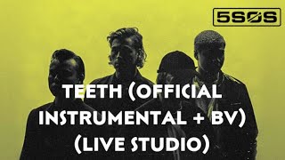 5 Seconds Of Summer - teeth (Official Instrumental + BV) (Live Studio)
