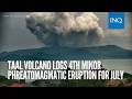 Taal Volcano logs 4th minor phreatomagmatic eruption for July