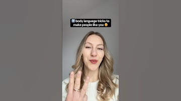 3 body language tricks to make people like you