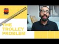 Let's get ethical: The Trolley Problem