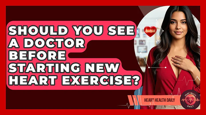 Should You See A Doctor Before Starting New Heart Exercise? - Heart Health Daily