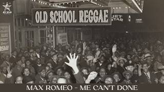 Max Romeo - Me Can't Done (Official Audio) | Jet Star Music