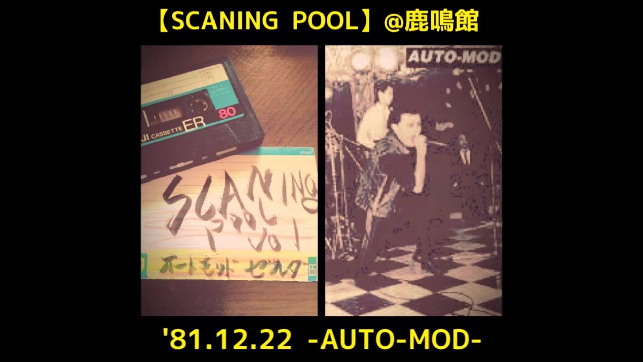 SCANING POOL-AUTO-MOD-@目黒鹿鳴館 '81.12.22