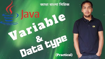 Java Bangla tutorial- 06 - Variable & Data Type (Practical)
