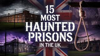 15 Most Haunted Prisons in the UK | You Won’t Believe What’s Inside & Real Hauntings