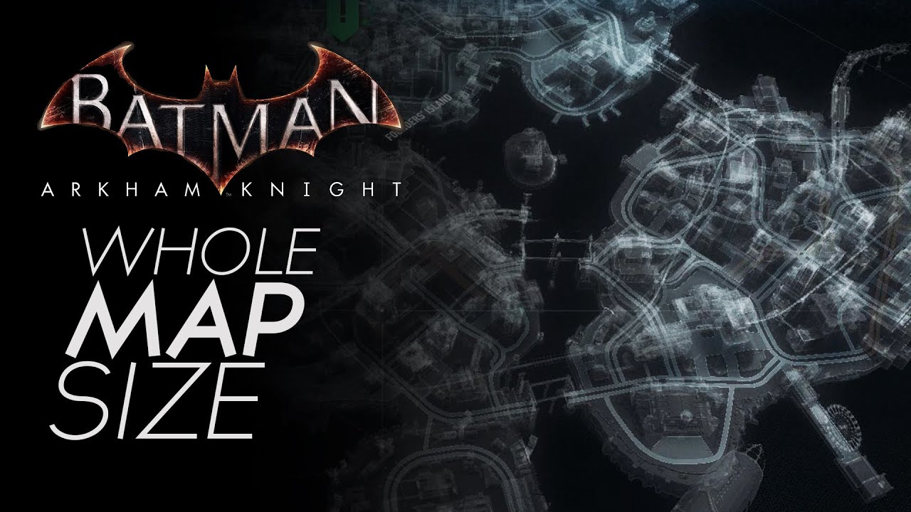 Batman Arkham Knight - Open World Map Size (Full Map Showcase) Gotham City  - YouTube