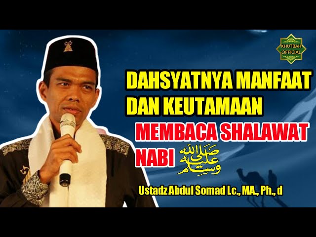 Manfaat Dan Keutamaan Membaca Shalawat Nabi - Ustadz Abdul Somad Terbaru class=