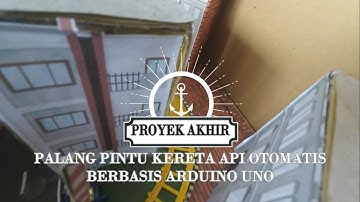 Palang Pintu Kereta Api Otomatis Berbasis Arduino Uno  - PPNS -  (Fa