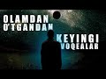 OLAMDAN O'TGANDAN KEYINGI VOQEALAR | QOSIM QORI MARUZASI | O'LIMDAN KEYINGI HAYOT