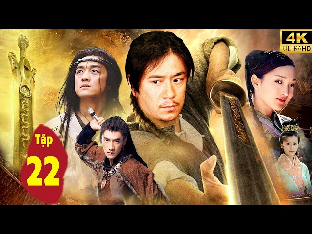 PHIM MỚI 2026 | THIẾT HUYẾT ĐAN TÂM - TẬP 22 | Phim Kiếm Hiệp Kim Dung Hay Nhất Hiện Nay