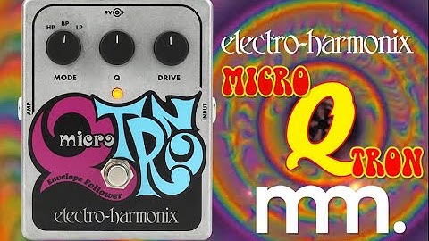 MusicMaker Presents - EHX MICRO Q-TRON: Taking Auto-Wah