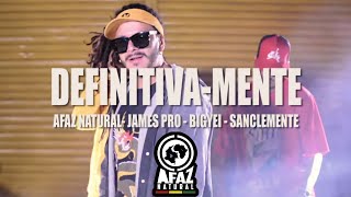Afaz Natural, James Pro, BigYei, Sanclemente - Definitiva-Mente (Video Oficial)