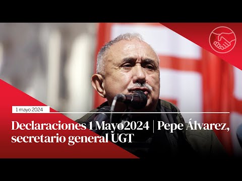 Declaraciones 1 Mayo 2024 | Pepe Álvarez, secretario general de UGT