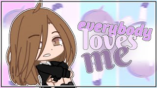 Everybody Loves Me | GACHACLUB MEME | 18k Special