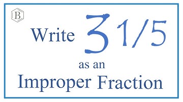 Write 3 1/5 as an Improper Fraction