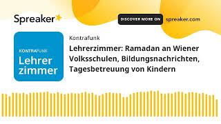 Lehrerzimmer: Ramadan an Wiener Volksschulen, Bildungsnachrichten, Tagesbetreuung von Kindern