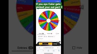 If you eye Color gets picked your out part 3 #shorts #spinthewheel