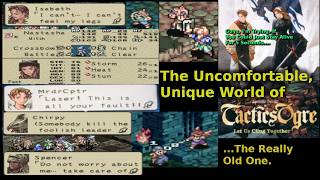 Tactics Ogre Classic, The Tragic and Wonderful