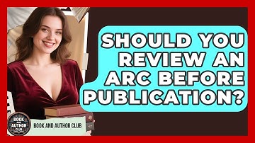 Should You Review An ARC Before Publication? - Book and Author Club