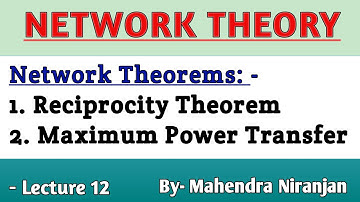 Network Theory | Lec-12 | Reciprocity Theorem | Maximum Power Transfer | Target IES