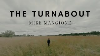 Mike Mangione - The Turnabout [Official Video]
