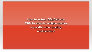 How to instruct SQLAlchemy ORM to execute multiple queries in parallel when loading relationship...