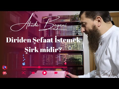 Diriden Şefaat İstemek Şirk midir? |Akide Beyanı|Ebu Zeyd Hoca