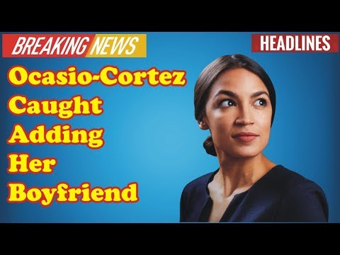 Ocasio-Cortez Caught Adding Her Boyfriend To Her Staff After Denying It