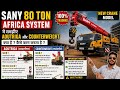 SANY STC800S 80 Ton Crane | Africa System Explained | Counterweight FittingProcess