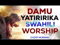 DAMU YA TIRIRIKA DEEP SOAKING SWAHILI COVER WORSHIP SONG 2025 TO UPLIFT YOUR SPIRIT