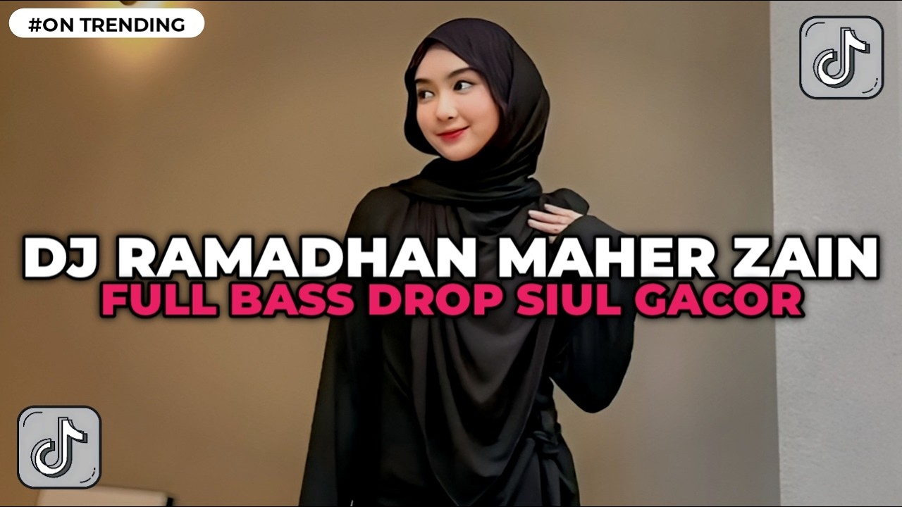 DJ RAMADHAN - MAHER ZAIN FULL BASS DROP SIUL GACOR VIRAL TIKTOK 2026 TERBARU