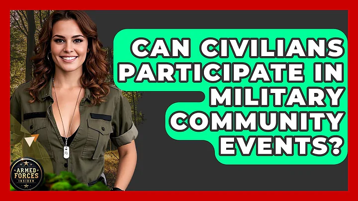 Can Civilians Participate in Military Community Events? - Armed Forces Insider
